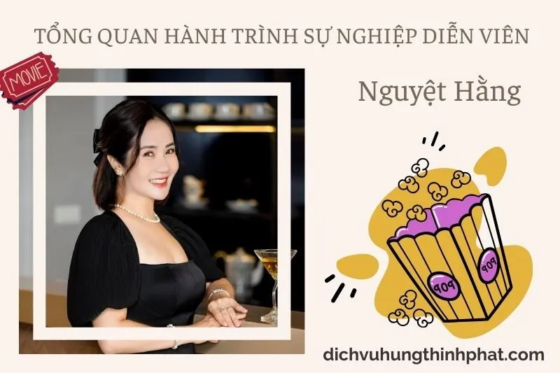 Tổng quan hành trình sự nghiệp diễn viên NguyệT HằNg