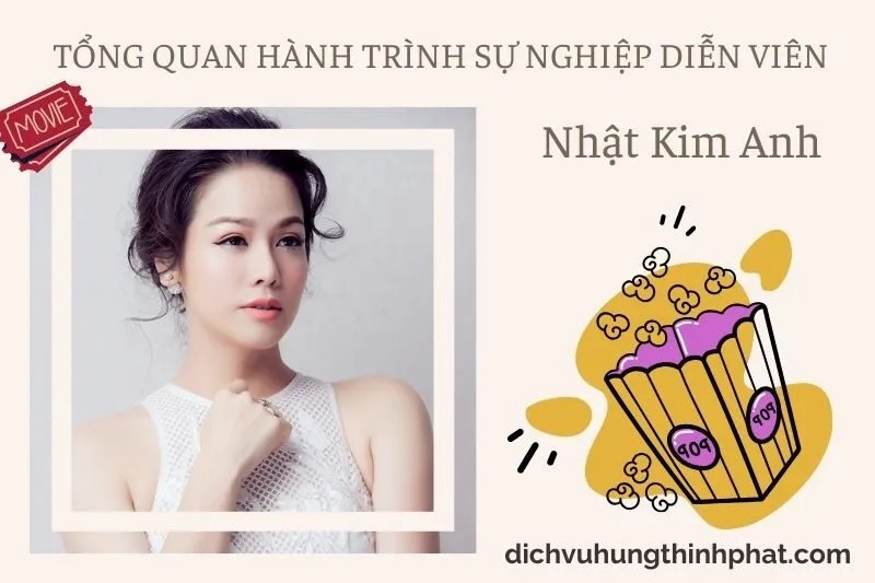 Tổng quan hành trình sự nghiệp diễn viên NhậT Kim Anh