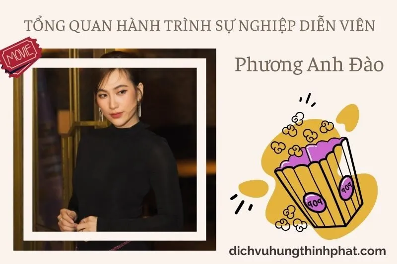 Tổng quan hành trình sự nghiệp diễn viên Phương Anh Đào