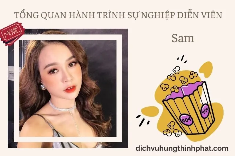 Tổng quan hành trình sự nghiệp diễn viên Sam