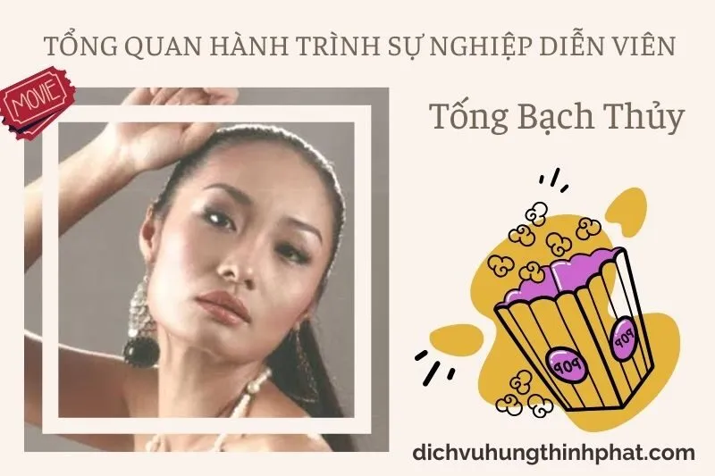 Tổng quan hành trình sự nghiệp diễn viên TốNg BạCh ThủY