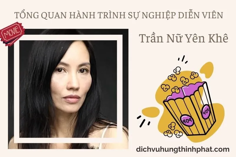 Tổng quan hành trình sự nghiệp diễn viên TrầN Nữ Yên Khê