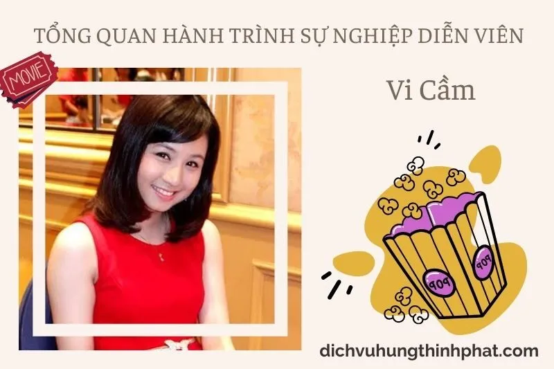 Tổng quan hành trình sự nghiệp diễn viên Vi CầM