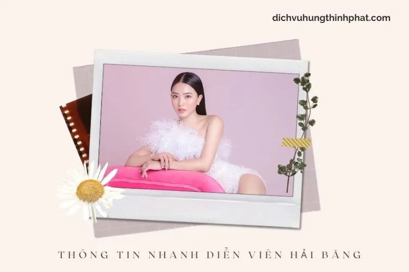 Thông tin nhanh về diễn viên Hải Băng