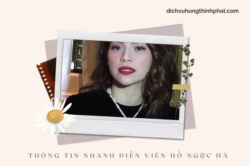 Thông tin nhanh về diễn viên Hồ Ngọc Hà