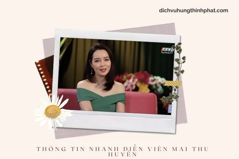 Thông tin nhanh về diễn viên Mai Thu Huyền