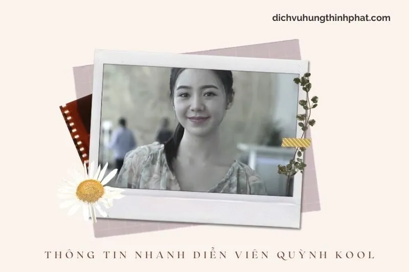Thông tin nhanh về diễn viên Quỳnh Kool