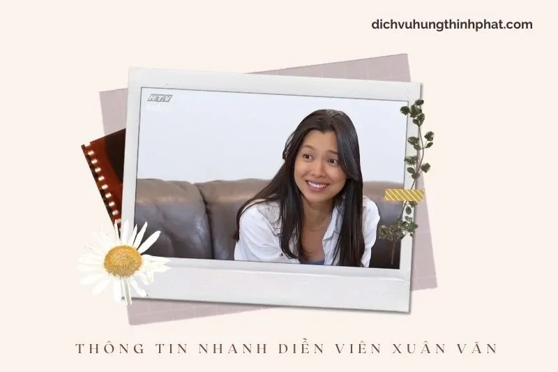 Thông tin nhanh về diễn viên Xuân Văn