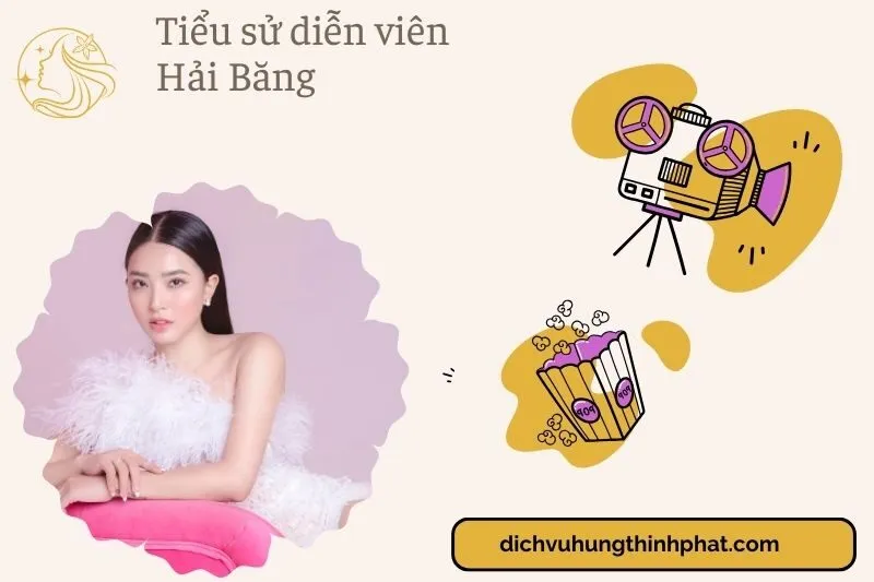 Tiểu sử diễn viên Hải Băng 2025: Hành trình sự nghiệp và đời tư