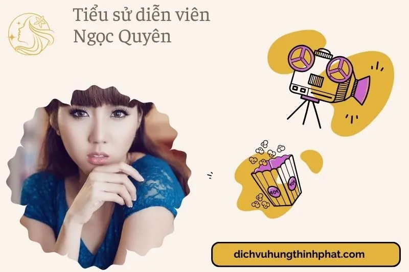 Tiểu sử diễn viên Ngọc Quyên 2025: Hành trình từ siêu mẫu đến màn ảnh
