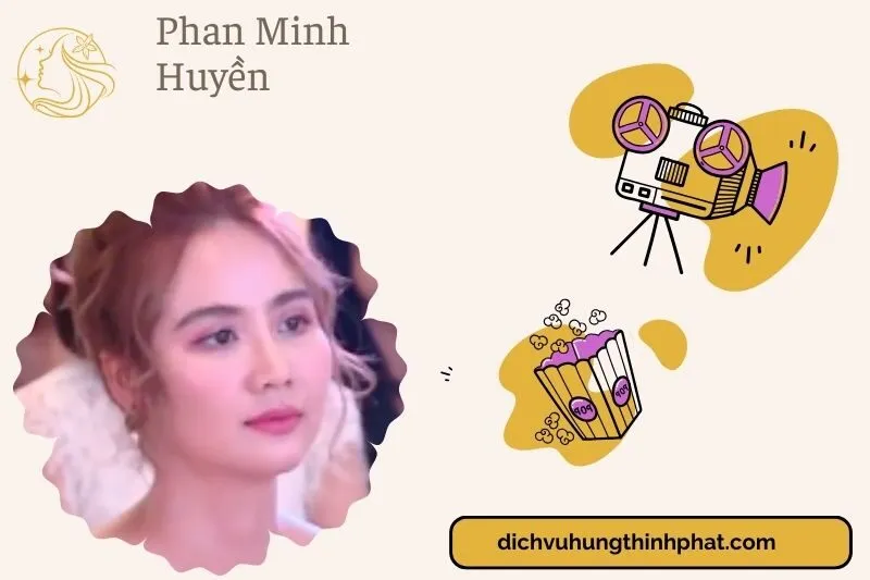 Tiểu sử diễn viên Phan Minh Huyền 2025: Sự nghiệp và đời tư