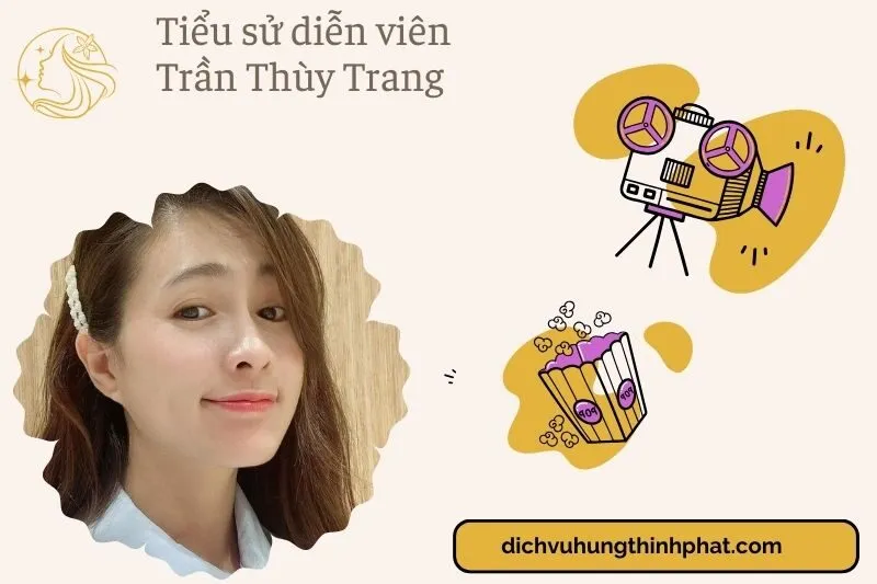 Tiểu sử diễn viên Trần Thùy Trang 2025: Sự nghiệp và đời tư