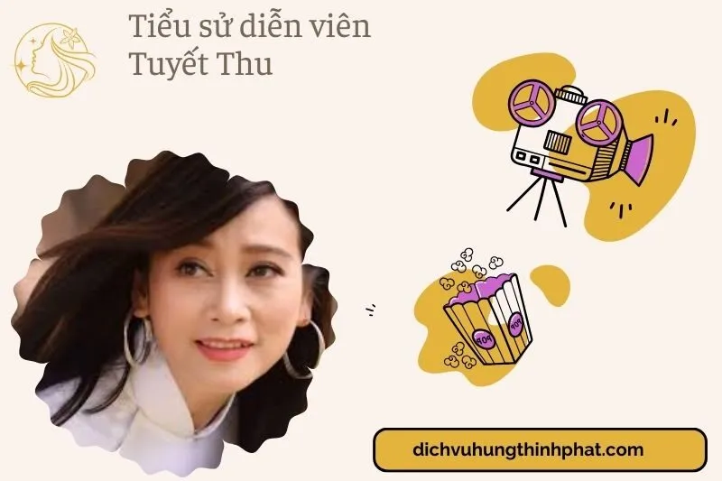 Tiểu sử diễn viên Tuyết Thu 2025: Hành trình sự nghiệp và cuộc đời