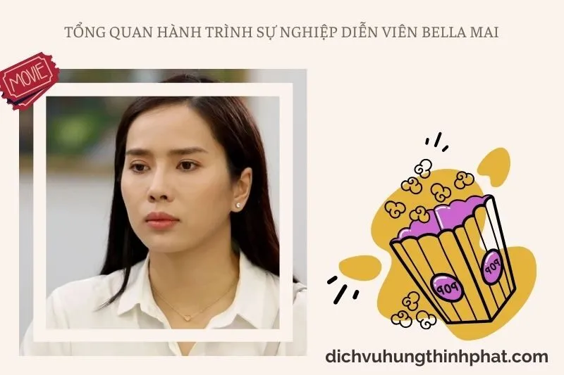 Tổng quan hành trình sự nghiệp diễn viên Bella Mai