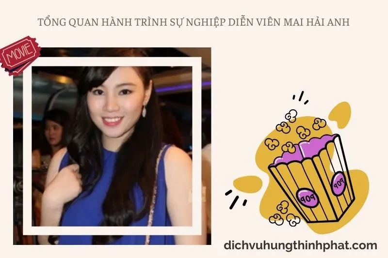 Tổng quan hành trình sự nghiệp diễn viên Mai Hải Anh